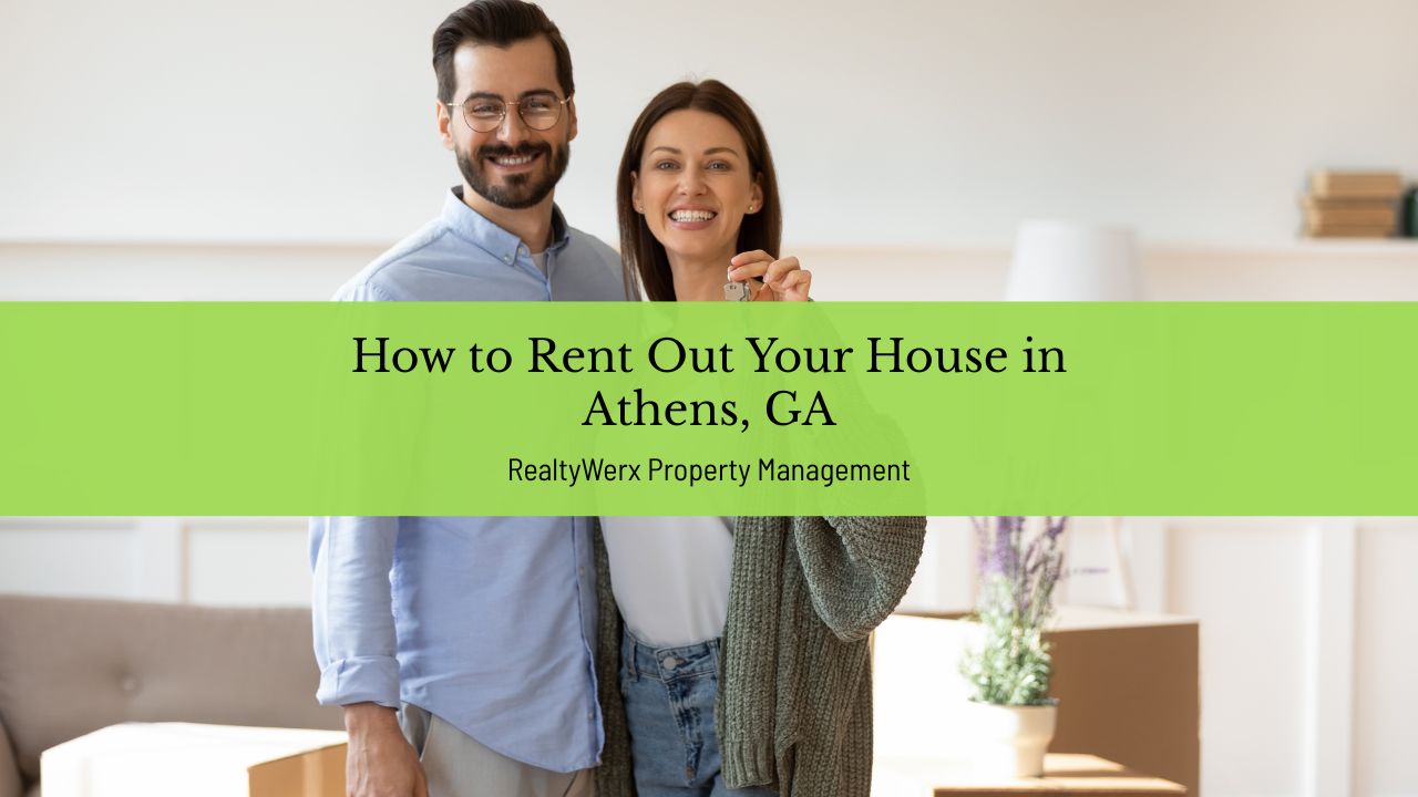 How to Rent Out Your House in Athens, GA